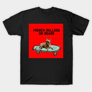 French bulldog on board T-Shirt